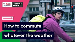 How to commute by bike whatever the weather  Commute Smart [upl. by Bridges127]