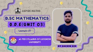 BSC Math LectureUnit3 Lecture 07 ODE Semester 3 Lucknow University bsc nep lucknowuniversity [upl. by Hareehat7]