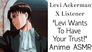 Levi Ackerman X Listener Anime ASMR “Levi Wants To Have Your Trust” [upl. by Pamella258]