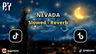 NEVADA  Slowed  Reverb [upl. by Happy]