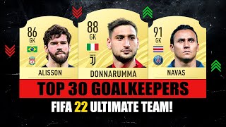 FIFA 22  TOP 30 BEST GOALKEEPERS 😱🔥 ft Alisson Donnarumma Navas… [upl. by Lienaj]