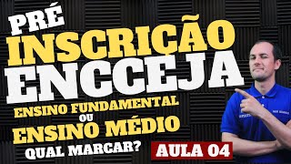 PRÉINSCRIÇÃO ENCCEJA 2024 FUNDAMENTAL OU MÉDIO QUAL PROVA MARCAR [upl. by Ylrevaw]