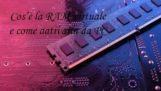 Cosè la RAM virtuale e come attivarla da PC [upl. by Island]