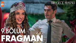 Bir Gece Masalı 9 Bölüm Fragman  Bu nikahı durduramayız atvturkiye [upl. by Aenat]