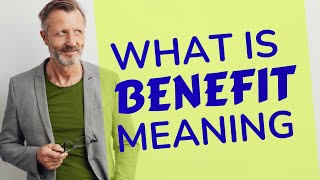 Benefit  Meaning of benefit [upl. by Ninetta126]