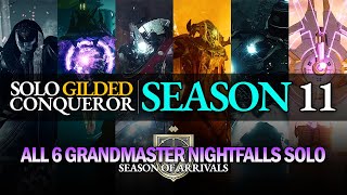 Solo Gilded Conqueror Season 11  All 6 Grandmaster Nightfalls Solo Season of Arrivals [upl. by Mei224]