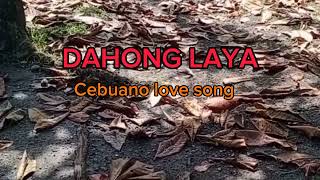 DAHONG LAYA  Cebuano love song [upl. by Teddy282]