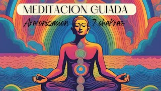 Meditación Guiada para DESBLOQUEAR ALINEAR Y ACTIVAR los 7 CHAKRAS [upl. by Hamner]