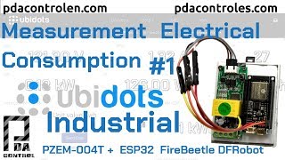 1 Measurement Electrical Consumption with Ubidots Industrial amp ESP32  PZEM004T  PDAControl [upl. by Yelrahs]