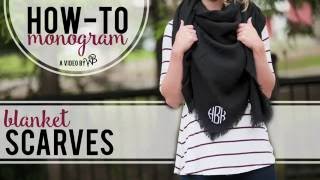 How to Monogram Blanket Scarves [upl. by Talbert]