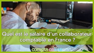 Quel est le salaire dun collaborateur comptable en France [upl. by Nnylekoorb]