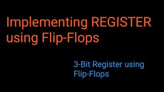 Implementing 3bit Register using flipflops  application of flipflops designing register using [upl. by Airat544]