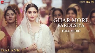 Ghar More Pardesiya  Full Audio  Kalank  Varun Alia amp Madhuri  Shreya  Pritam Amitabh [upl. by Ennej49]