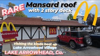 RARE Mansard Roof McDonalds w 2 story deck  Visiting a kinda beat up Lake Arrowhead Village in CA [upl. by Nnaassilem]