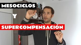 MESOCICLOS Y SUPERCOMPENSACIÓN [upl. by Tutto475]