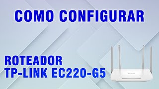 COMO CONFIGURAR ROTEADOR TPLINK EC220G5 [upl. by Malcom]