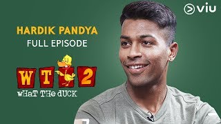 Hardik Pandya on What The Duck Season 2  Full Episode  Vikram Sathaye  WTD 2  Viu India [upl. by Selec]