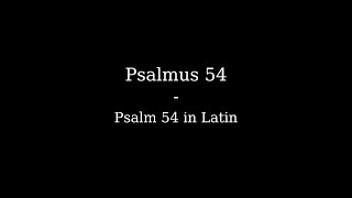 Psalmus 54  Psalm 54 in Latin [upl. by Kellene]