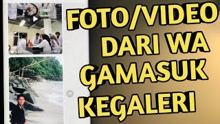 Cara Mengatasi FotoVideo Dari WA Tidak Muncul Di Galeri [upl. by Adihahs]