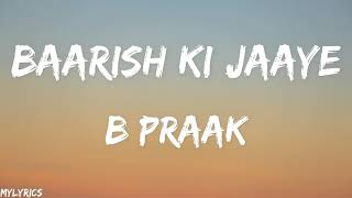 Baarish Ki Jaaye Lyrics  B Praak Ft Nawazuddin Siddiqui amp Sunanda Sharma [upl. by Ramedlab786]