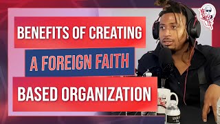 Benefits of creating a foreign faith based organization [upl. by Uchida]