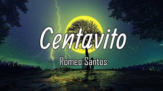 Romeo Santos  Centavito LetraLyrics [upl. by Aidnyl]