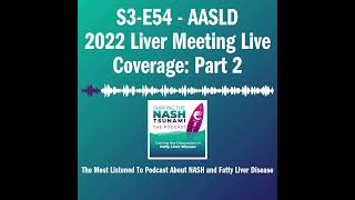 S3E54  AASLD 2022 Liver Meeting Live Coverage Part 2 [upl. by Sacksen]