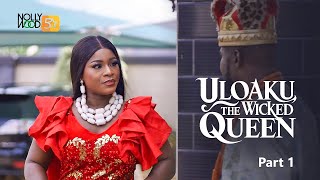 Uloaku The Wicked Queen PT 1  This Amazing Royal Movie Is BASED ON A TRUE STORY  African Movies [upl. by Auehsoj]