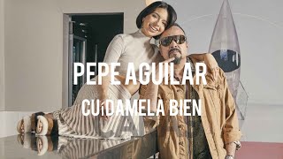 Cuídamela bien  Pepe Aguilar  letra [upl. by Aiset]