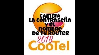 COOTEL como cambiar la contraseña y Nombre en router Cootel Fácil 2018 [upl. by Guenevere]