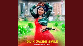 Dil K Jachgi Smile [upl. by Delanie]