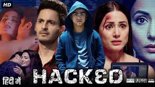 Hacked Full Movie 2020 Review  Rohan Shah  Hina Khan  FactsEarningsCast [upl. by Nomsed]