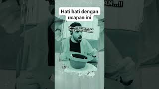 hati hati dengan ucapan ini ustadz [upl. by Ahseela25]