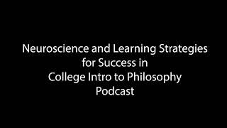 Neuroscience and Learning Strategies for Success in College Intro to PhilosophyPodcast [upl. by Woodford]