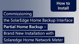 Commission SE Home Backup Interface Partial Home BackupNew Installation SE Home Network Meter [upl. by Campball]