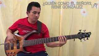 ¿QUIÉN COMO EL SEÑOR  RENE GONZALEZ  COVER BASS [upl. by Lamdin317]