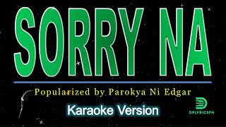 Parokya Ni Edgar  Sorry Na karaoke version [upl. by Nhaj]