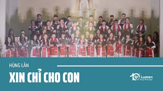 ♪ Xin Chỉ Cho Con St Hùng Lân  Lumen Choir  Đà Lạt [upl. by Sinned]