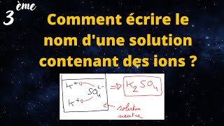 Comment écrire le nom dune solution contenant des ions  3ème [upl. by Cicero217]