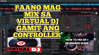 PAANO MAG MIX NG MUSIC SA VIRTUAL DJ GAMIT ANG CONTROLLER BEGINNERS GUIDE EP1 [upl. by Nospmas928]