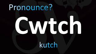 How to Pronounce Cwtch CORRECTLY [upl. by Aizat706]