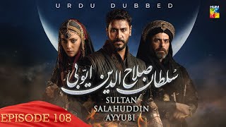 Sultan Salahuddin Ayyubi  Episode 108   Urdu Dubbed   18th November 2024  HUM TV [upl. by Newnorb745]