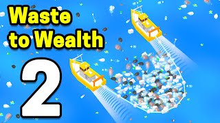 Waste to Wealth Part 2 Gameplay Walkthrough  Android Casual  Simulation Game [upl. by Ellerrad]