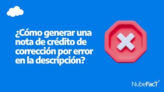 ¿Cómo generar una nota de crédito de corrección por error en la descripción [upl. by Rothmuller310]