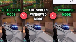 VALORANT FULLSCREEN VS FULLSCREEN WINDOWED VS WINDOWED [upl. by Rramahs]