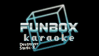 StaticX  Destroyer Funbox Karaoke 2007 [upl. by Samohtnhoj]