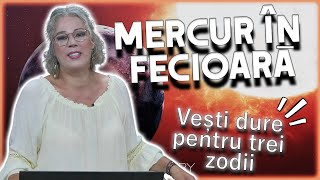 MERCUR ÎN FECIOARĂ DIN 25 IULIE Camelia Pătrășcanu vești dure pentru trei zodii [upl. by Ahsieym]