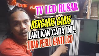 tv led rusak garis2 dan cara perbaikanya LG 32ln5100 tanpa ganti lcd [upl. by Akkim]