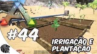 ARK Survival Evolved Gameplay  Tutorial  Irrigação e Plantação 44 PTBR [upl. by Danica926]