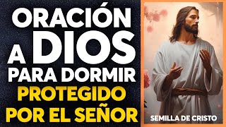 Poderosa Oración para Dormir Dios te protege aún mientras duermes [upl. by Eked]